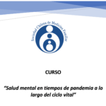 Curso: Salud mental en tiempos de pandemia a lo largo del ciclo vital 2020